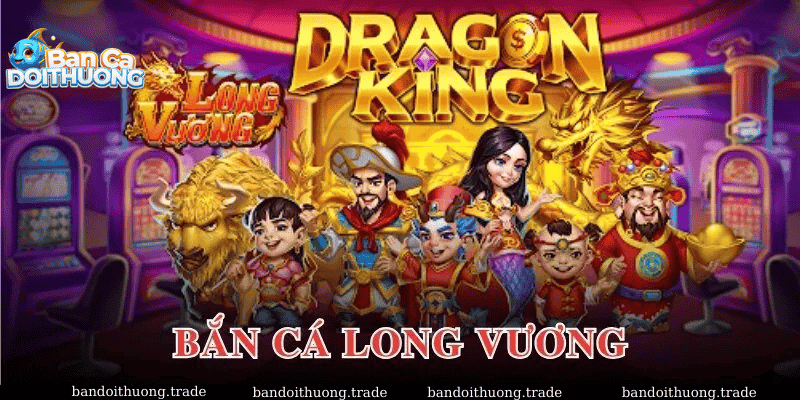 Bom nổ tung, xu chảy như sông trong bắn cá Long Vương