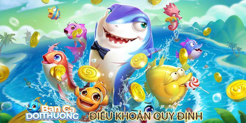 Quy định của bắn cá đổi thưởng